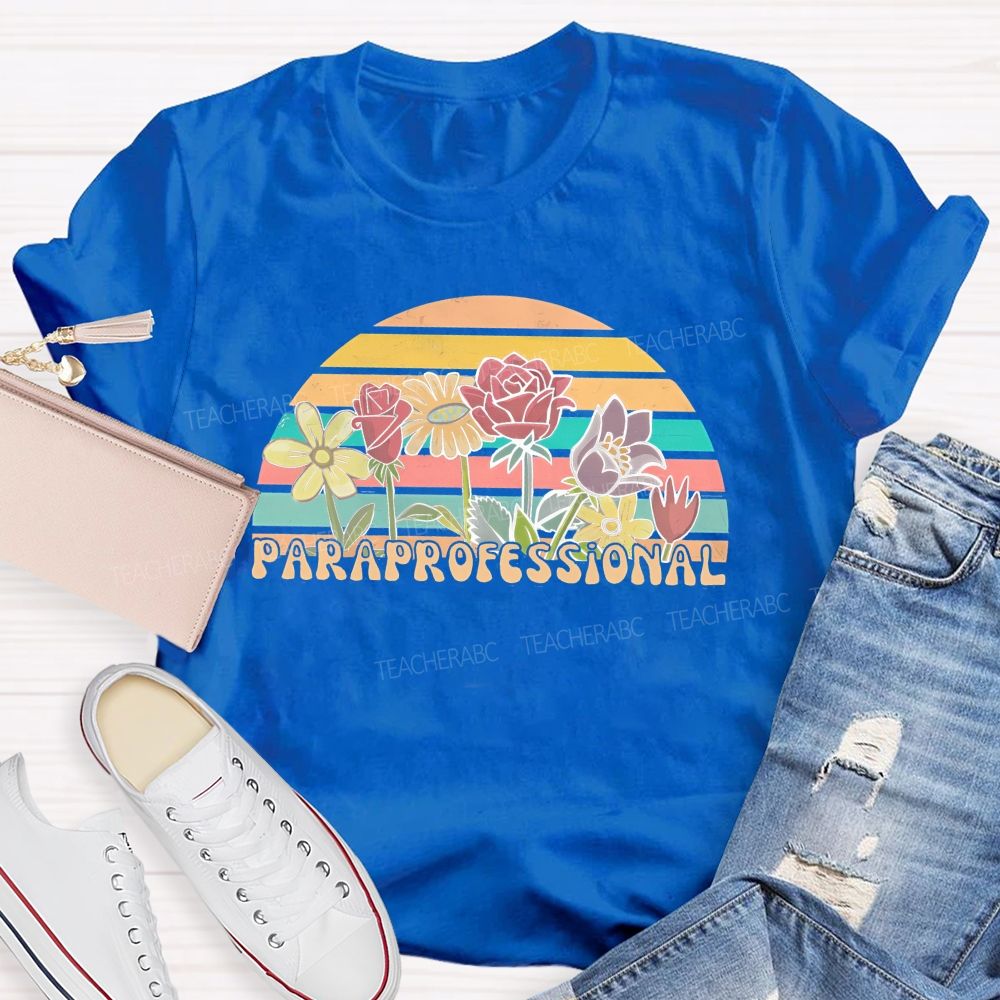 Paraprofessional Colorful Flowers Graphics Teacher T-shirt