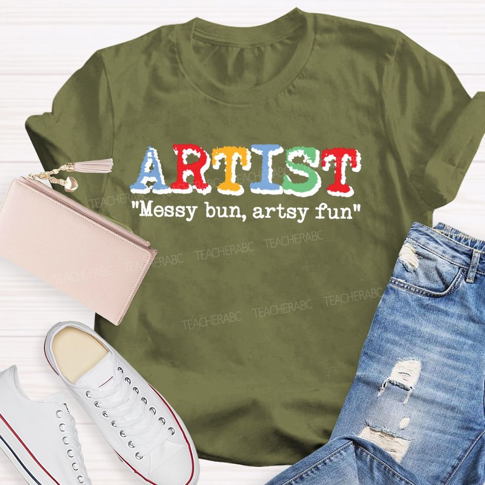 Artist Messy Bun Artsy Fun Teacher T-shirt