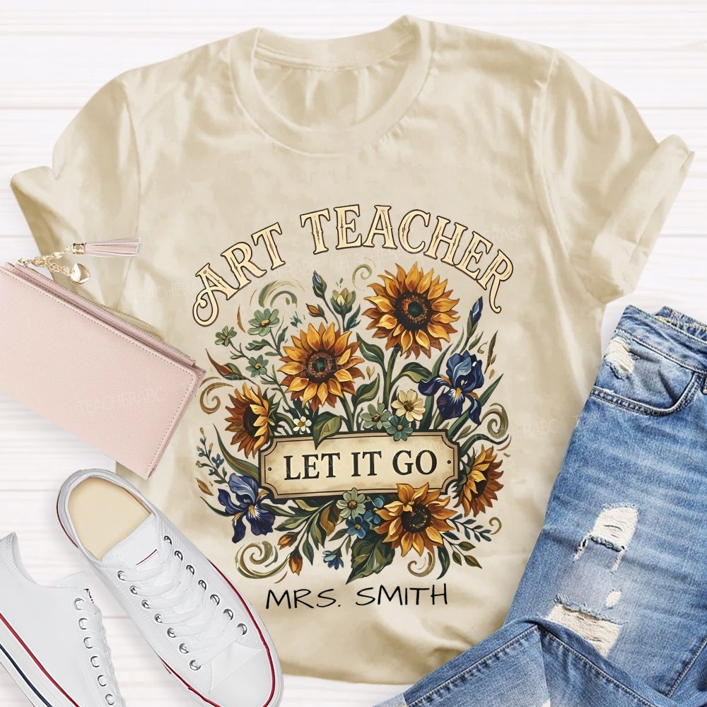 Personalized Name Art Teacher Let It Go Teacher T-shirt