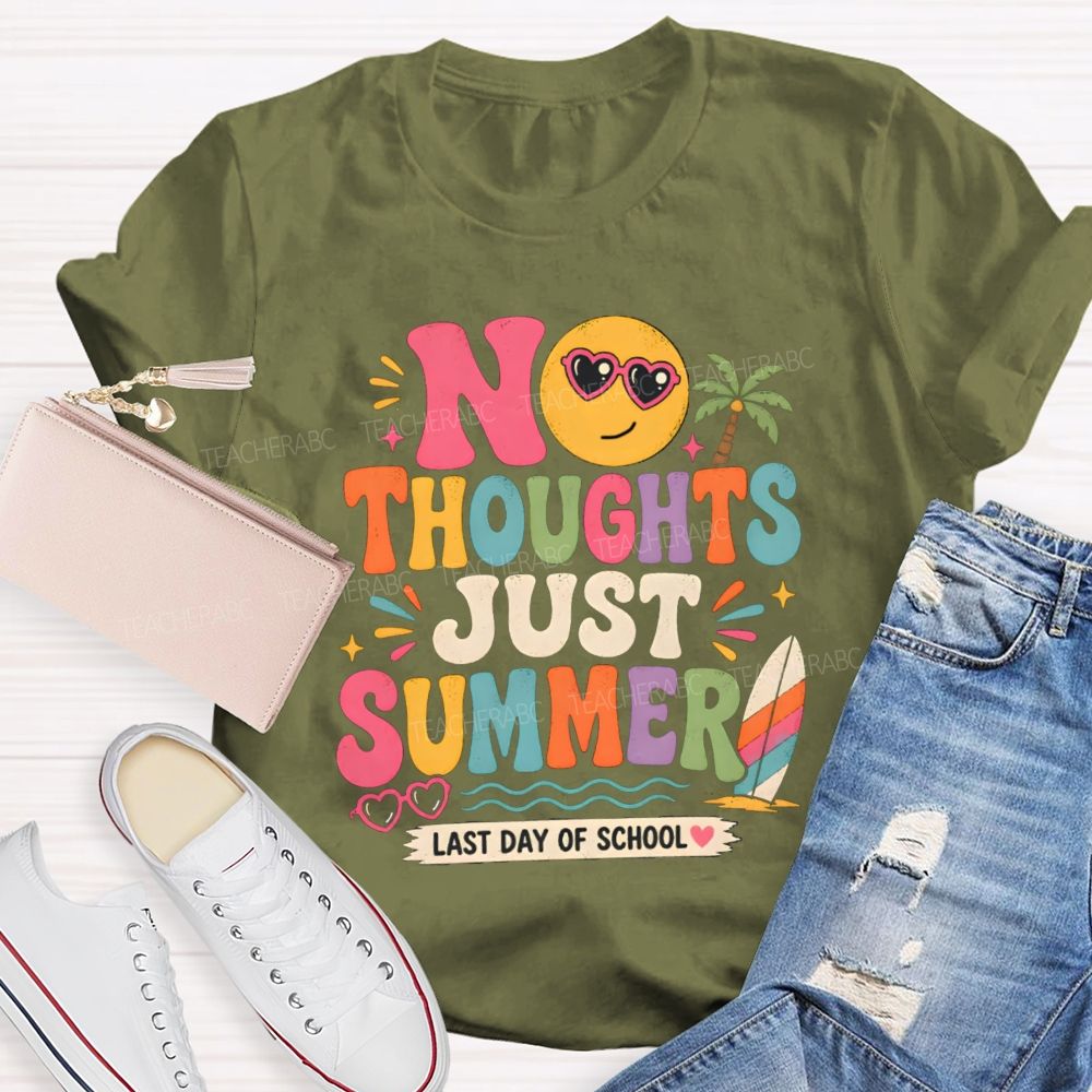 No Thoughts Just Summer Last Day Of School Teacher T-Shirt