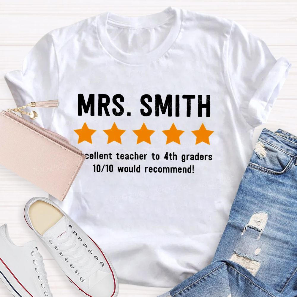 Personalized Name And Grade Excellent Teacher To 4th Graders 10/10 Would Recommend Teacher T-shirt