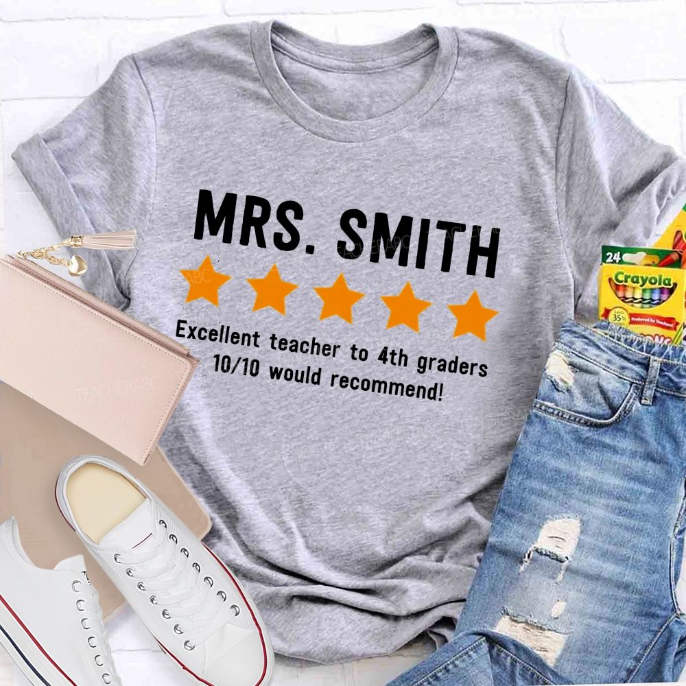 Personalized Name And Grade Excellent Teacher To 4th Graders 10/10 Would Recommend Teacher T-shirt