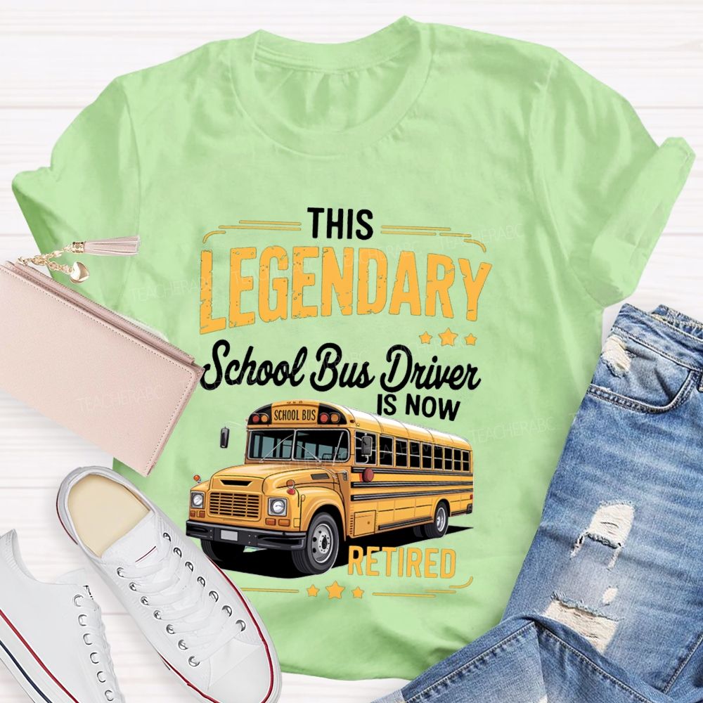 This Legendary School Bus Driver Is Now Retired T-Shirt