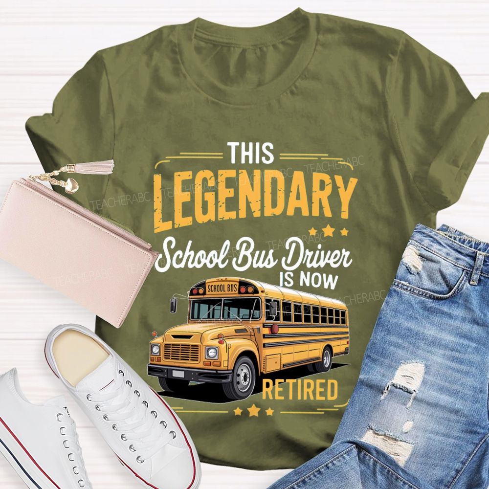 This Legendary School Bus Driver Is Now Retired T-Shirt