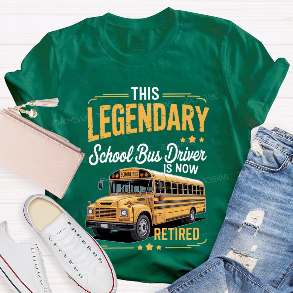 This Legendary School Bus Driver Is Now Retired T-Shirt