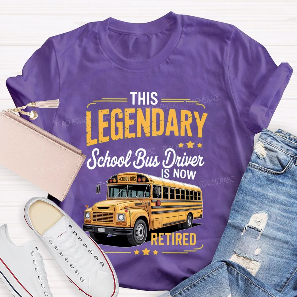 This Legendary School Bus Driver Is Now Retired T-Shirt