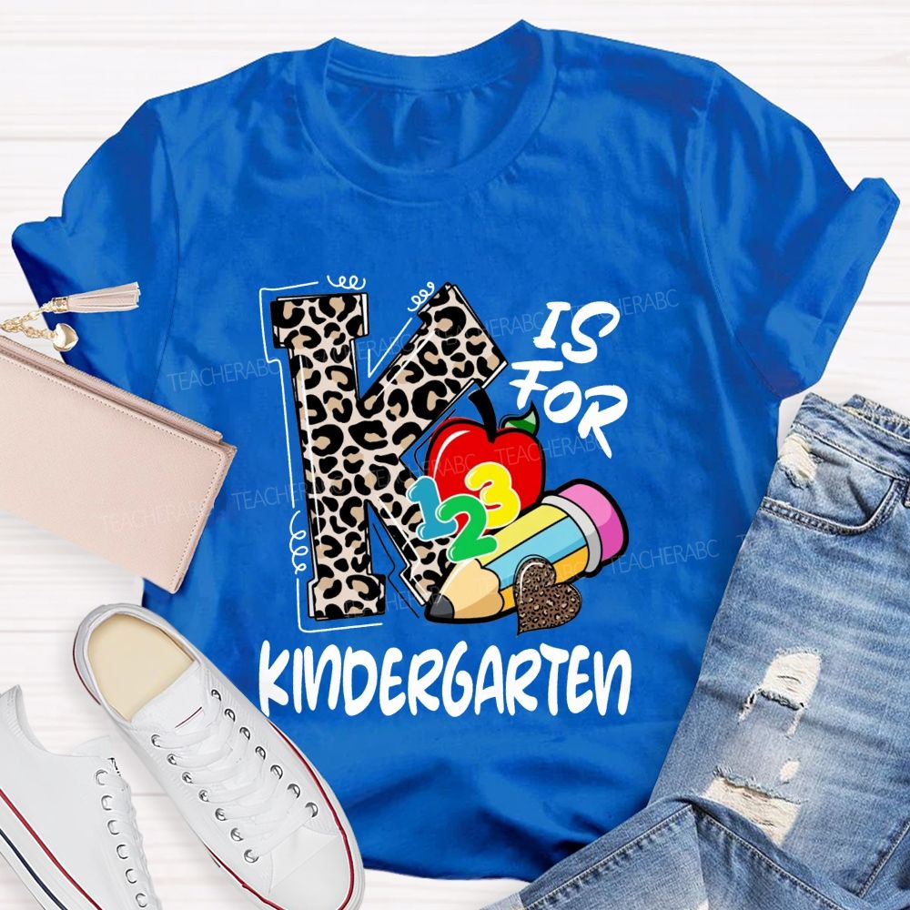 K Is For Kindergarten Leopard Letter Teacher T-Shirt