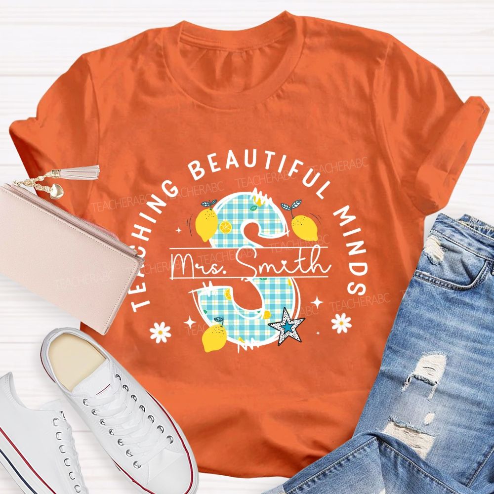 Personalized Name Teaching Beautiful Minds Teacher T-Shirt