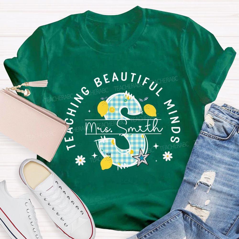 Personalized Name Teaching Beautiful Minds Teacher T-Shirt