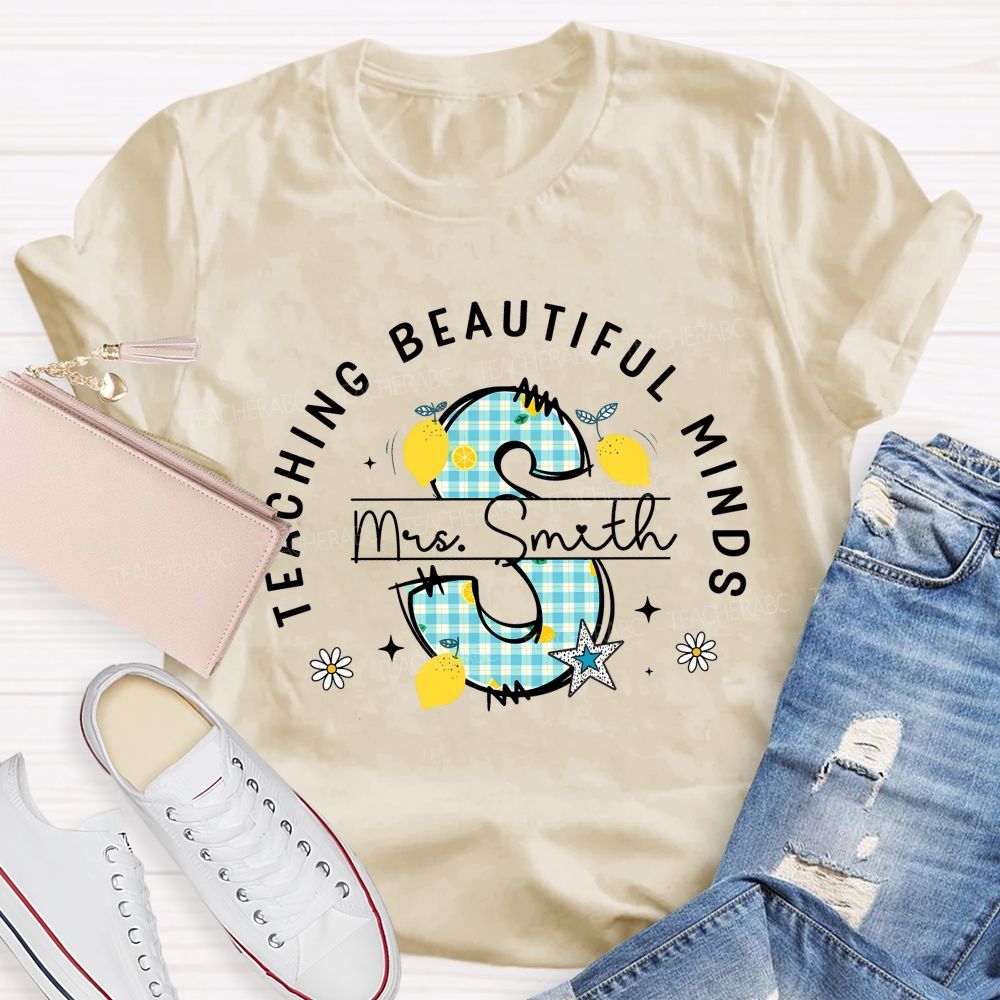 Personalized Name Teaching Beautiful Minds Teacher T-Shirt