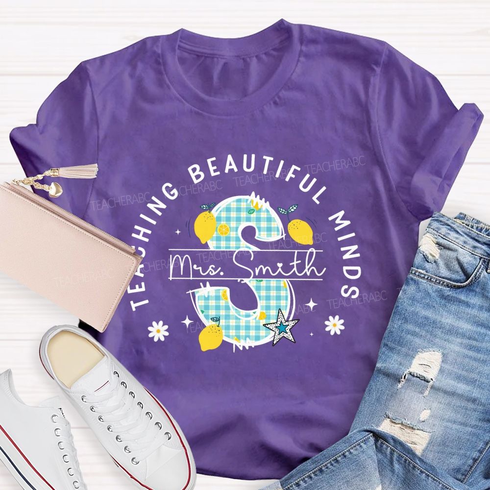 Personalized Name Teaching Beautiful Minds Teacher T-Shirt