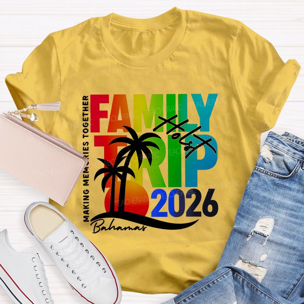 Personalized Name Making Memories Together Family Trip 2026 T-shirt