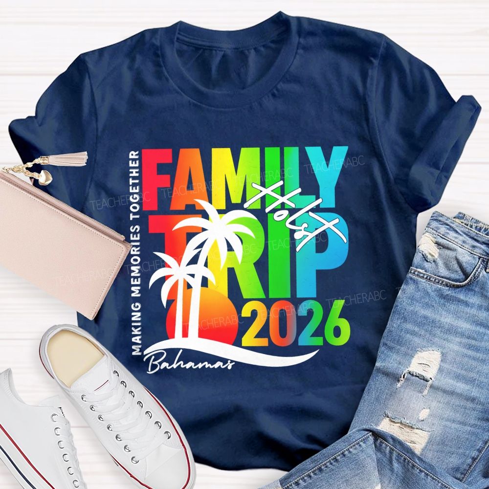 Personalized Name Making Memories Together Family Trip 2026 T-shirt