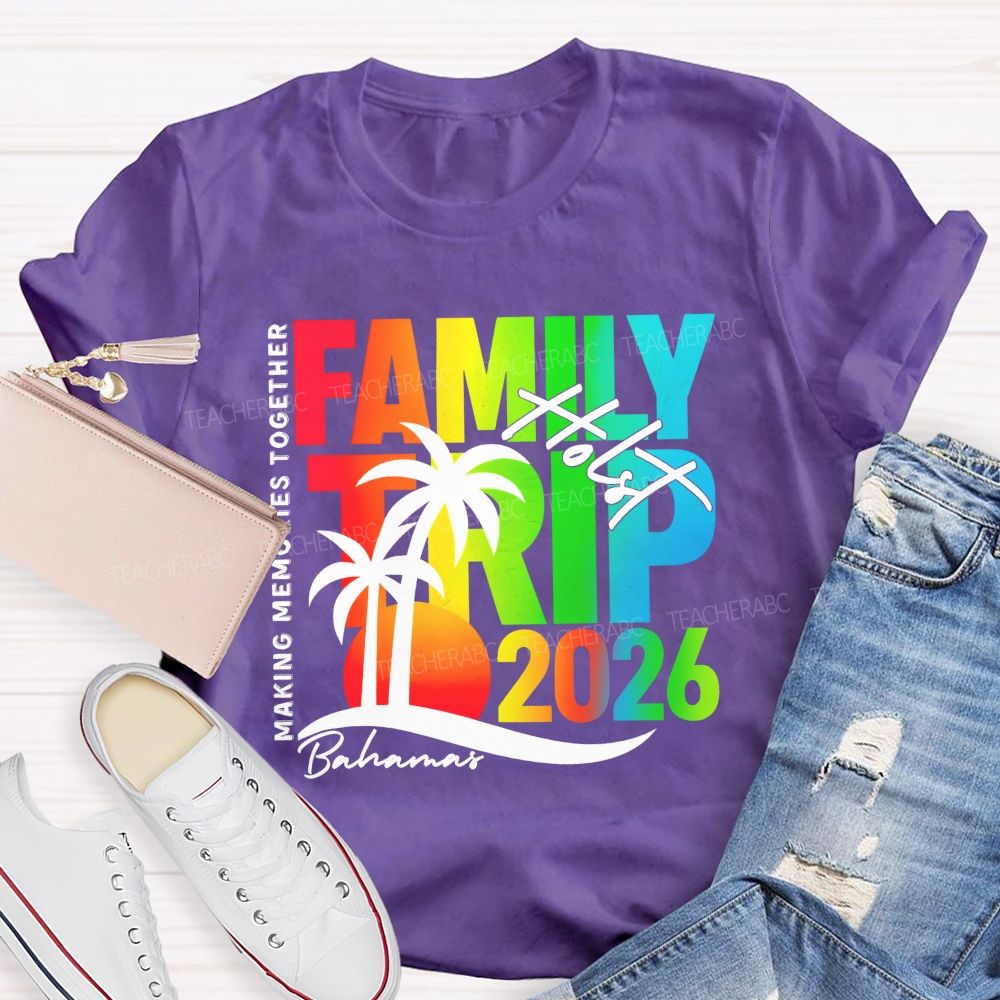 Personalized Name Making Memories Together Family Trip 2026 T-shirt