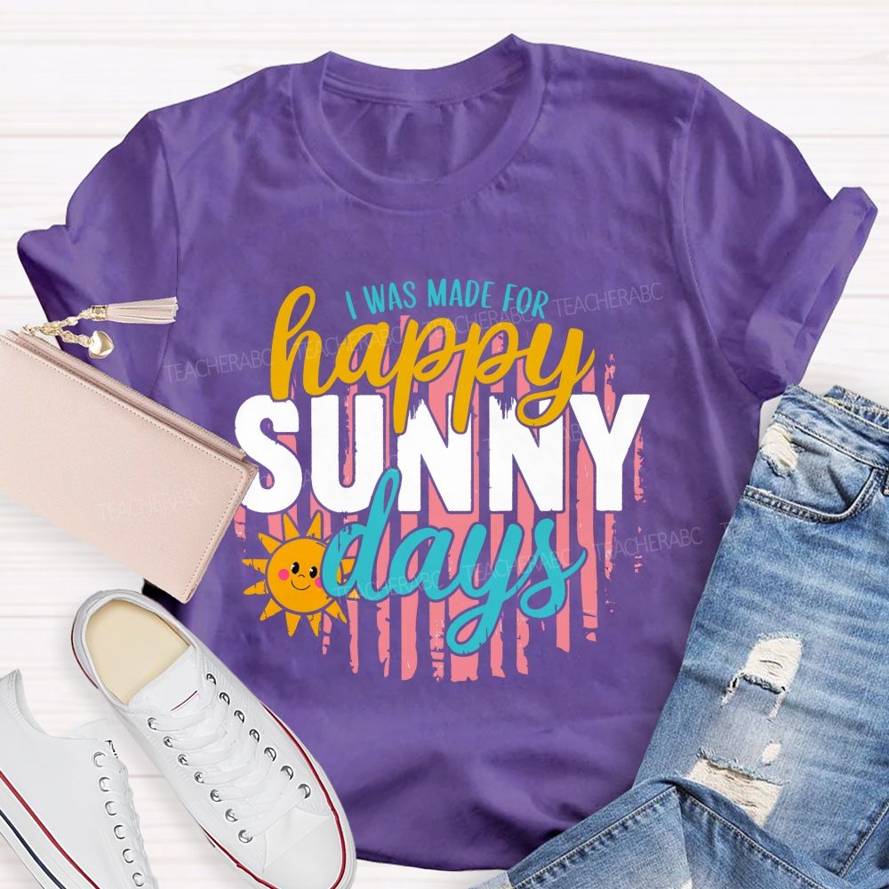 I Was Made For Summer Days Teacher T-shirt