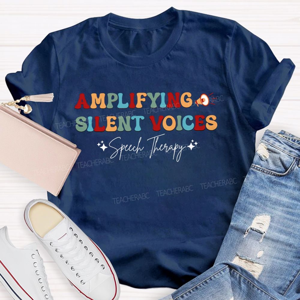 Amplifying Silent Voices Speech Therapy Teacher T-shirt