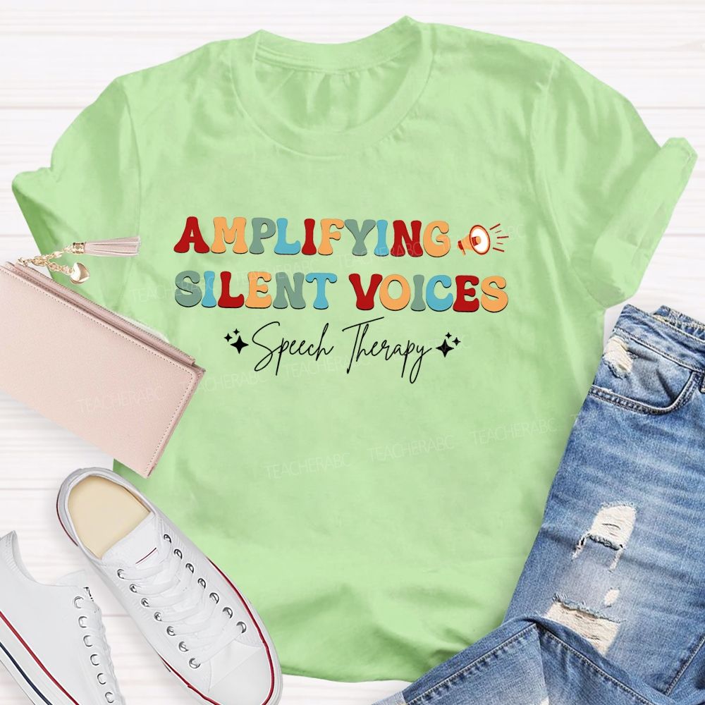 Amplifying Silent Voices Speech Therapy Teacher T-shirt