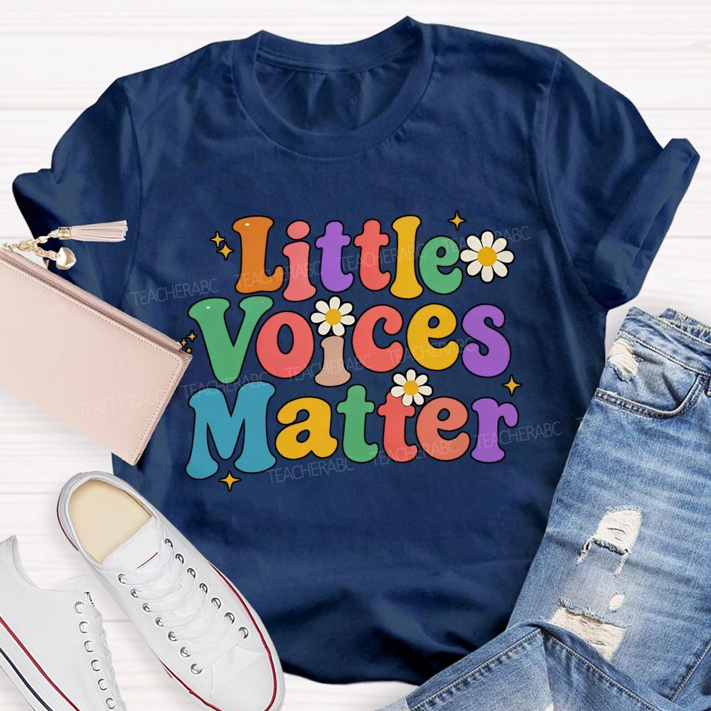 Little Voices Matter Teacher T-shirt