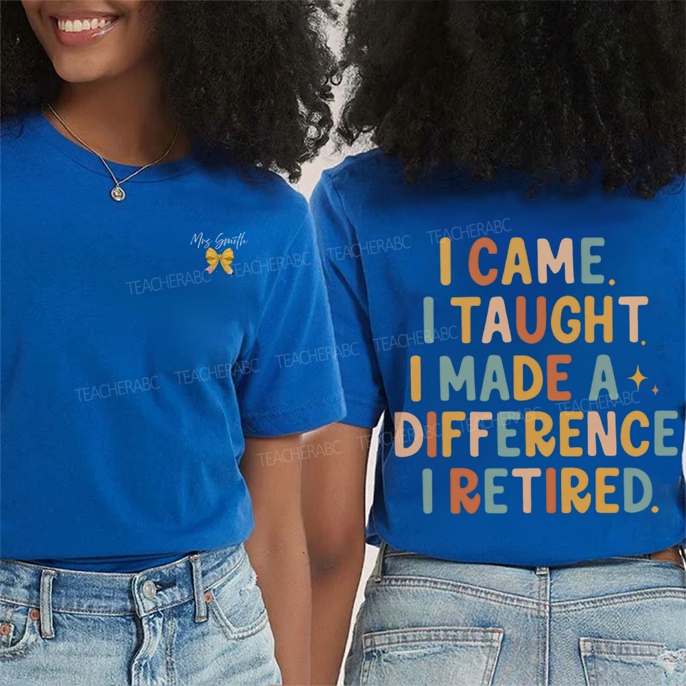 Personalized Name I Came I Thought I Made A Difference I Retired Double Printed T-shirt