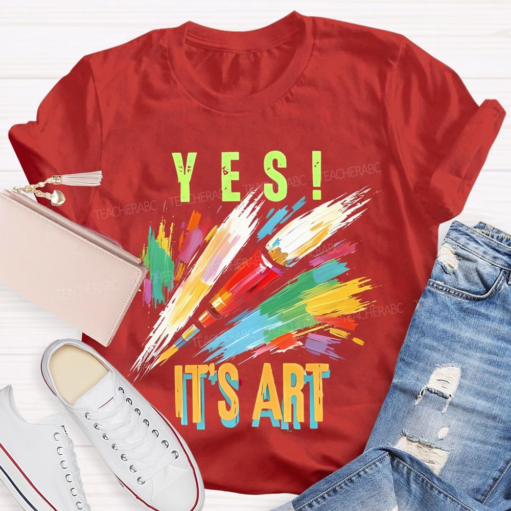 Yes It's Art Colorful Letters Teacher T-shirt