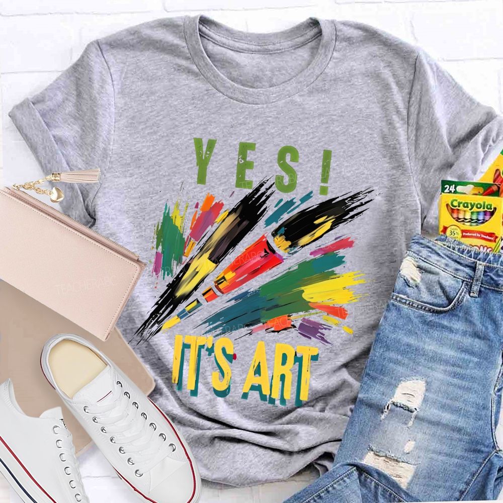 Yes It's Art Colorful Letters Teacher T-shirt