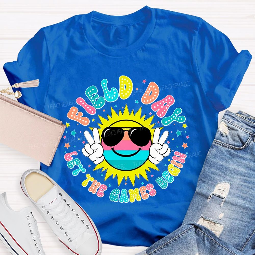 Field Day Let The Games Begin Colorful Letters Graphics Teacher T-shirt