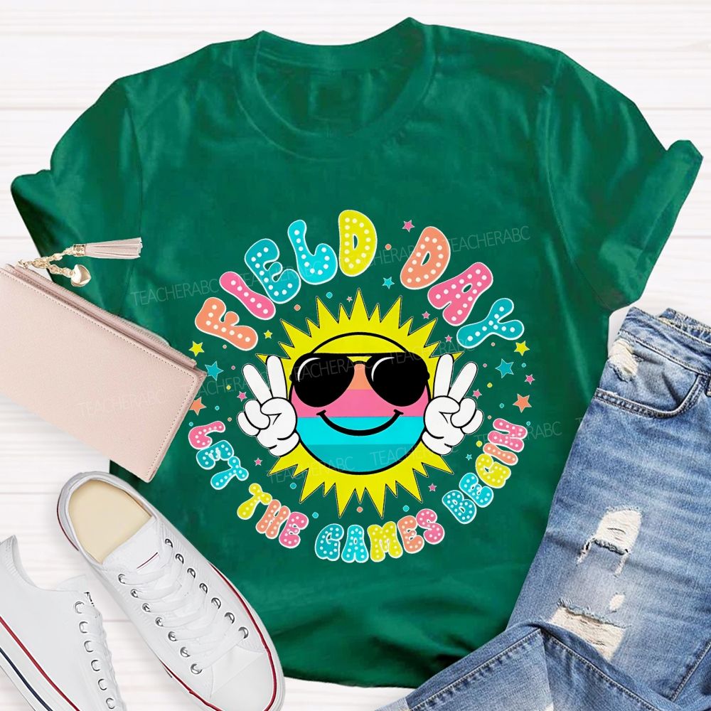 Field Day Let The Games Begin Colorful Letters Graphics Teacher T-shirt