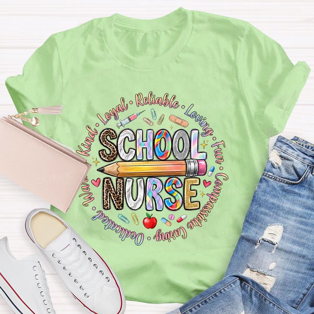 School Nurse Kind Loyal Reliable Loving Teacher T-shirt