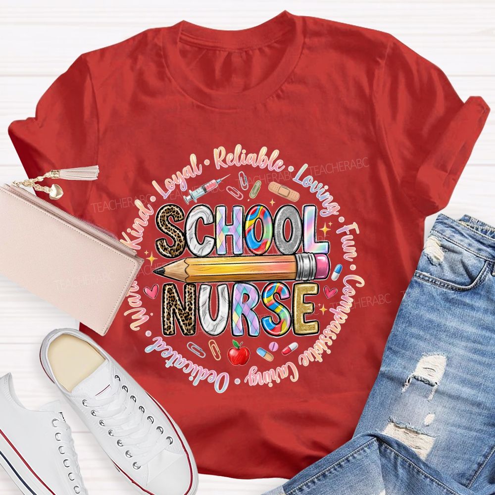 School Nurse Kind Loyal Reliable Loving Teacher T-shirt