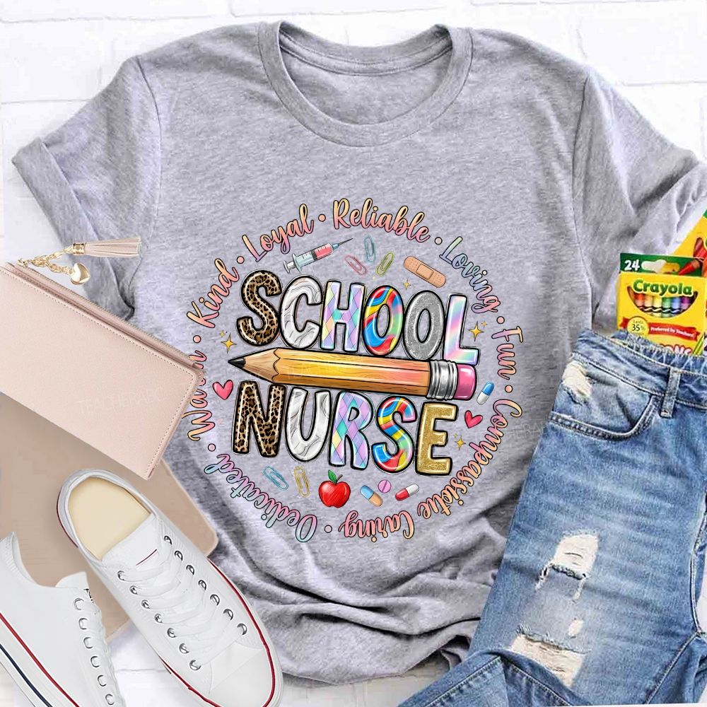 School Nurse Kind Loyal Reliable Loving Teacher T-shirt