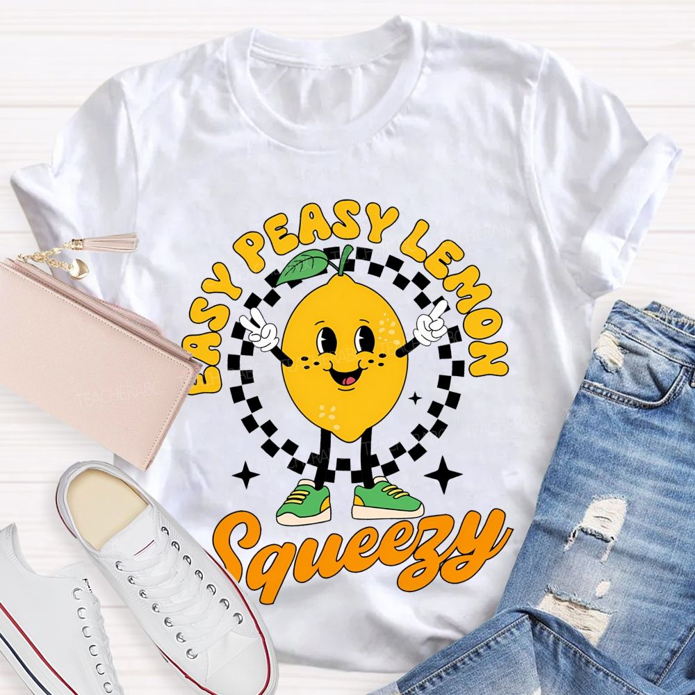 Easy Peasy Lemon Squeezy Teacher T-shirt