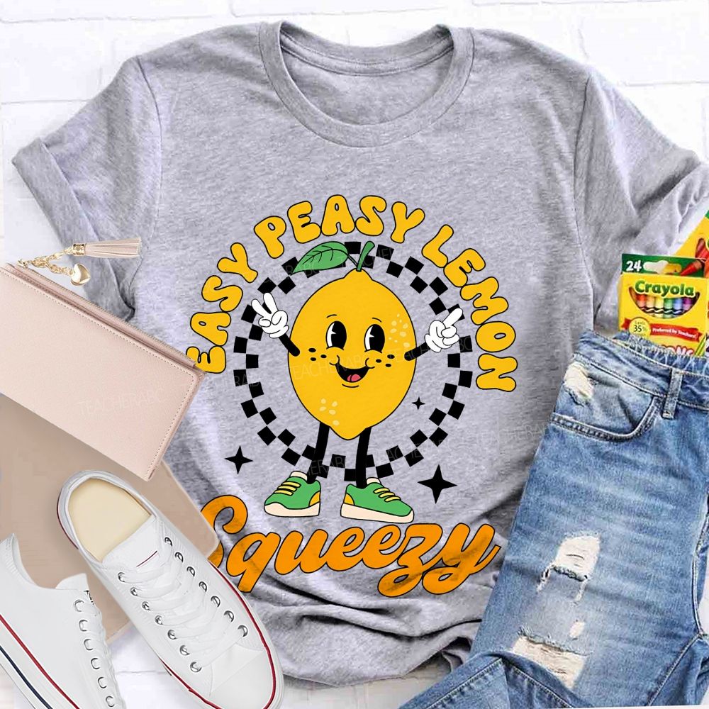 Easy Peasy Lemon Squeezy Teacher T-shirt