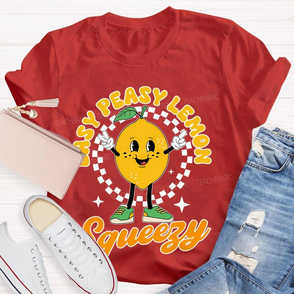 Easy Peasy Lemon Squeezy Teacher T-shirt