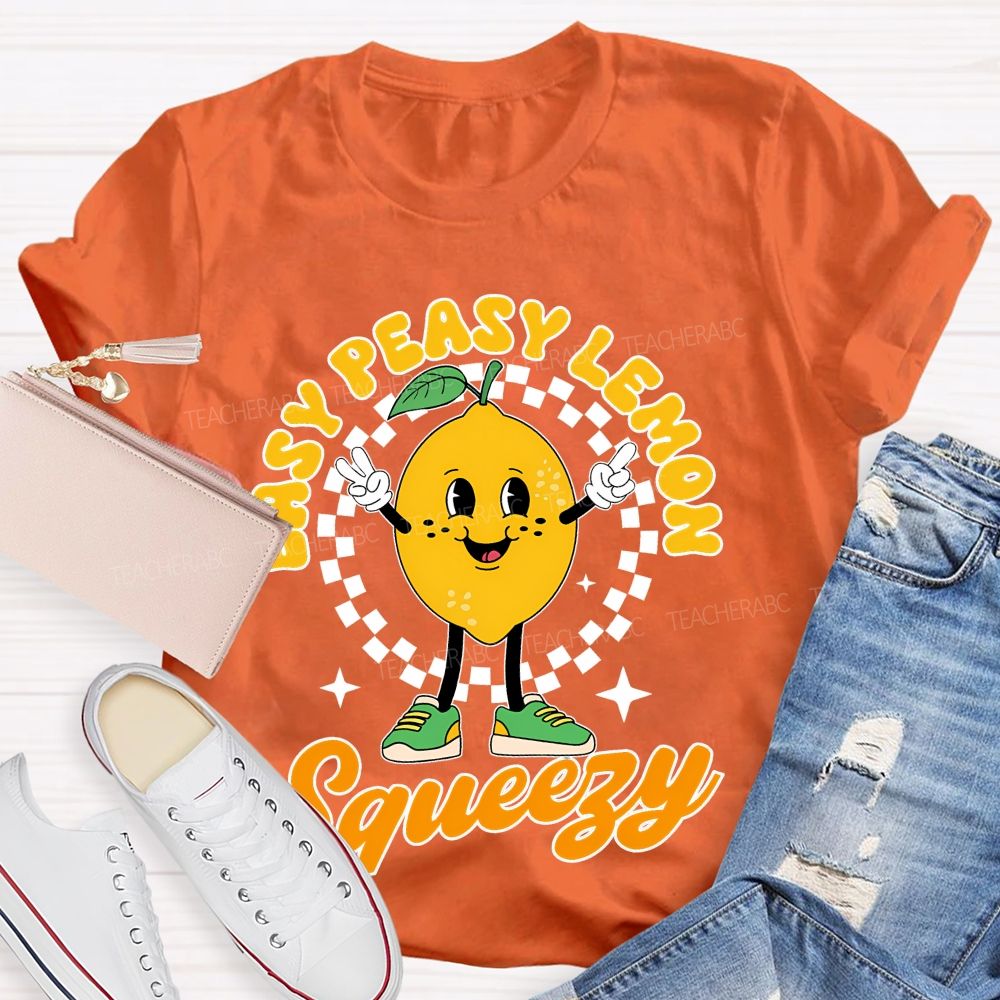 Easy Peasy Lemon Squeezy Teacher T-shirt