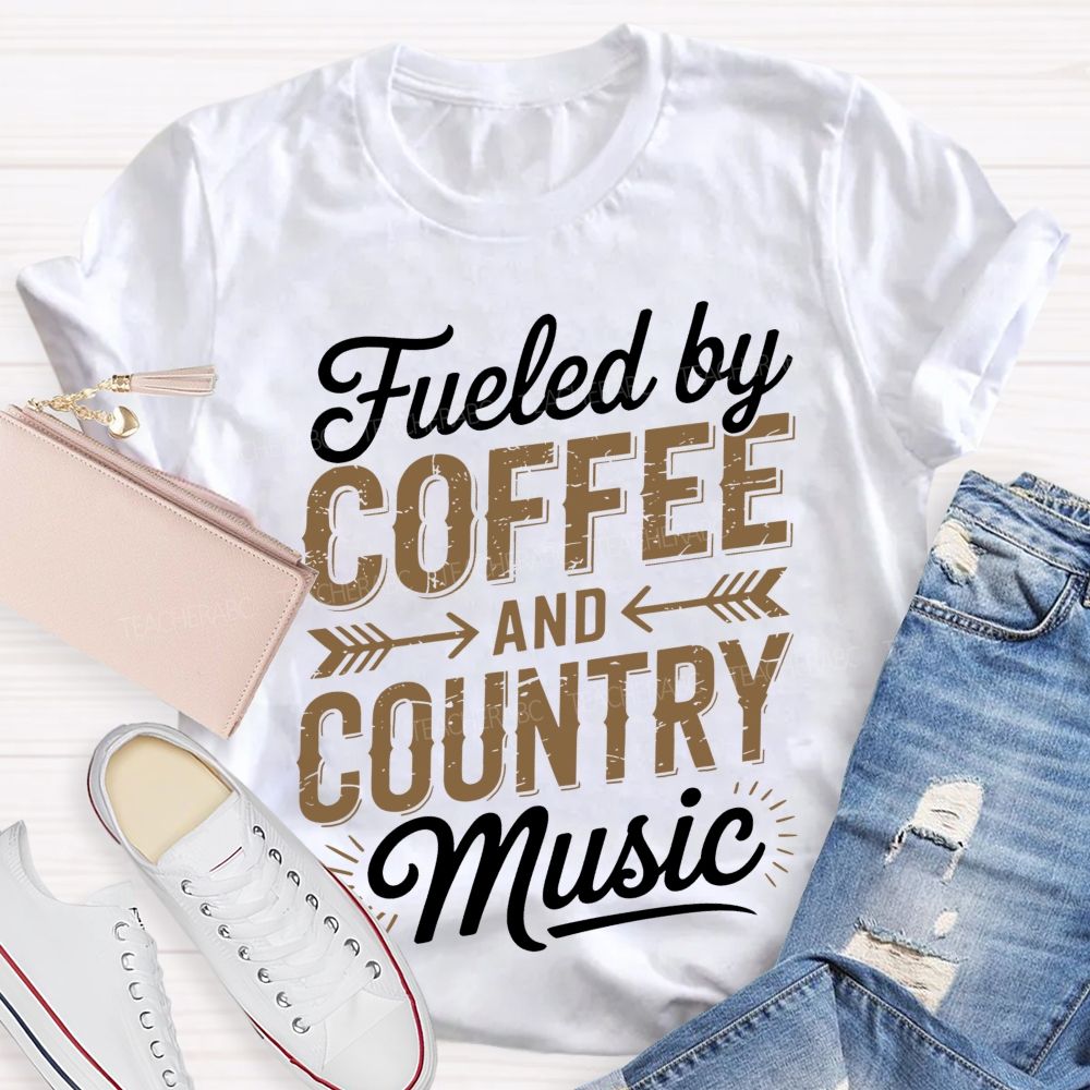 Fueled By Coffee And Country Music Teacher T-shirt