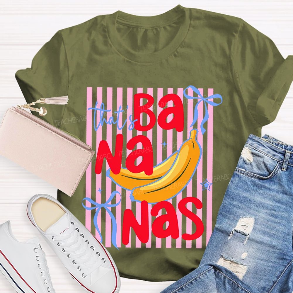 That's Bananas Teacher T-shirt