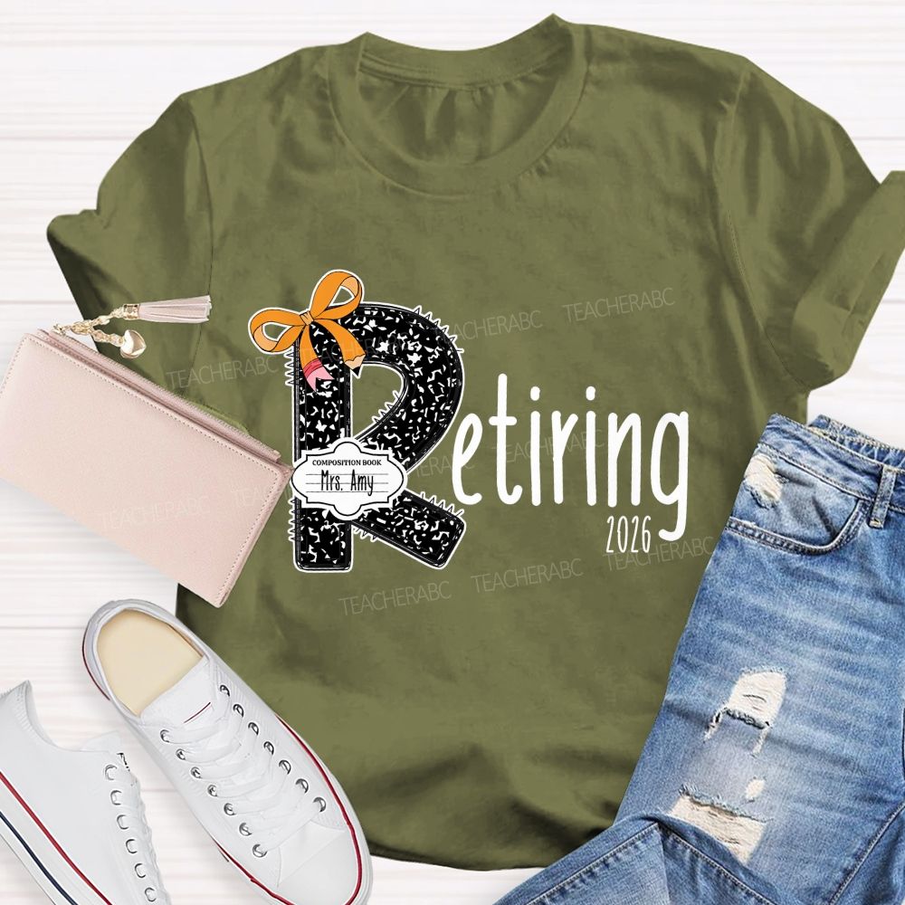 Personalized Name T Is For Retiring Retired Teacher T-shirt