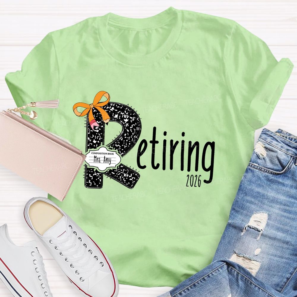Personalized Name T Is For Retiring Retired Teacher T-shirt