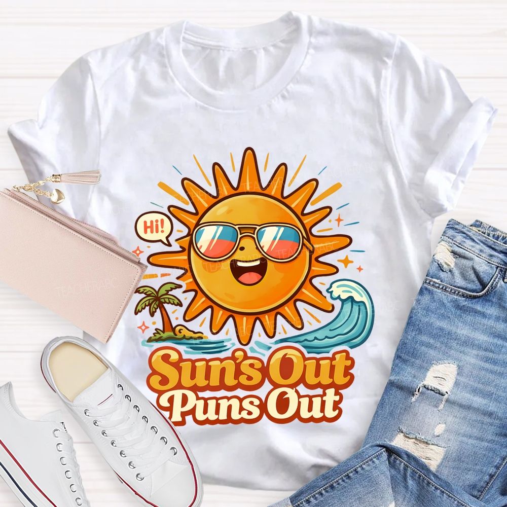 Sun's Out Puns Out Teacher T-shirt