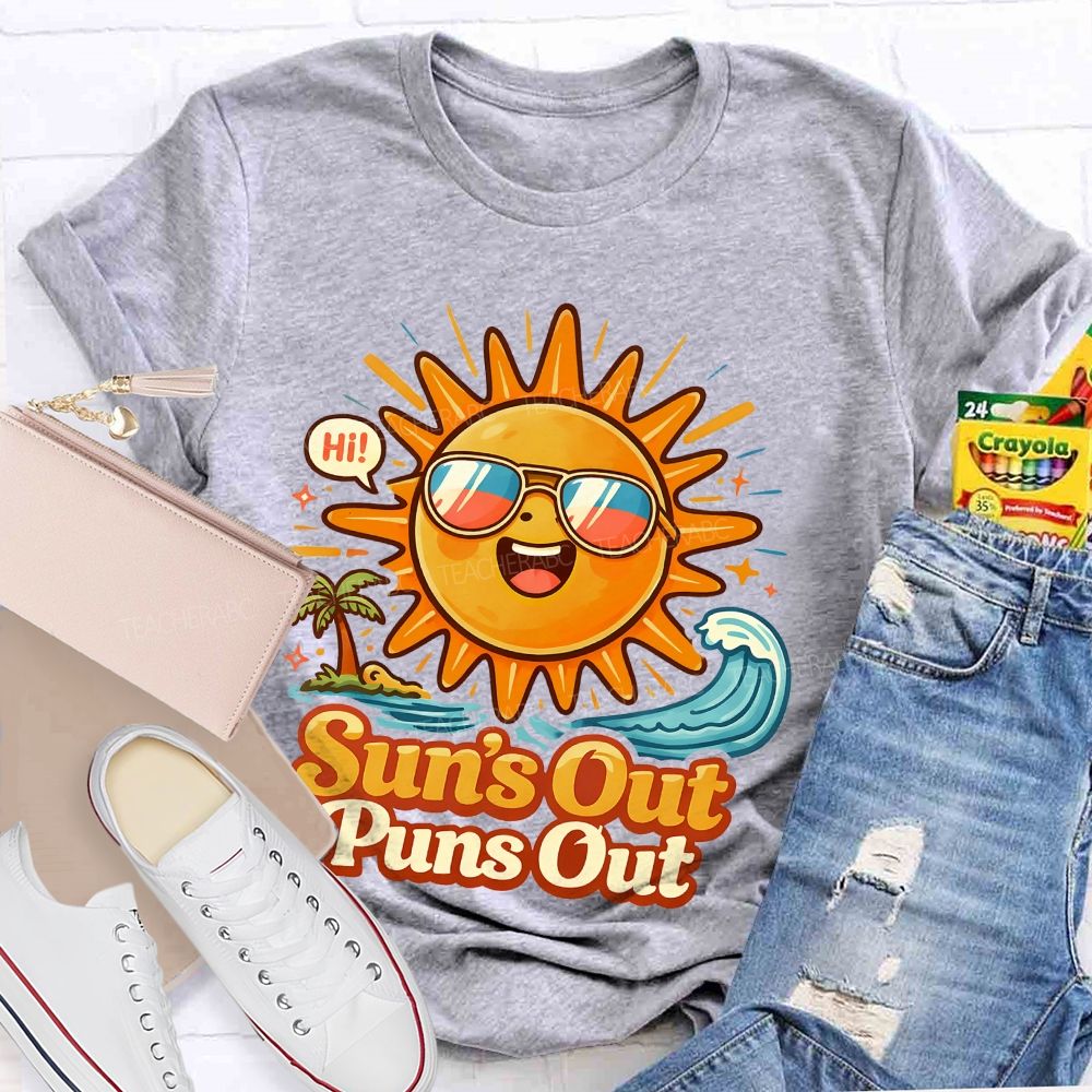 Sun's Out Puns Out Teacher T-shirt