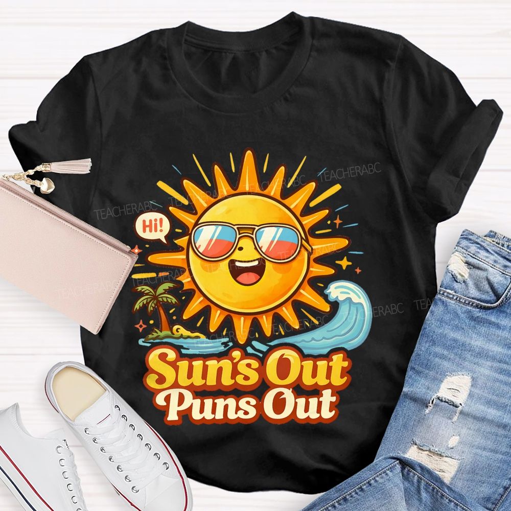 Sun's Out Puns Out Teacher T-shirt