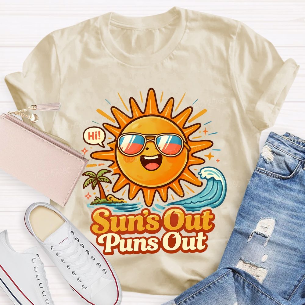 Sun's Out Puns Out Teacher T-shirt