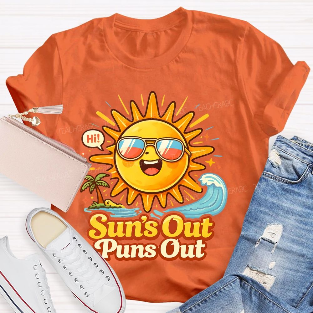 Sun's Out Puns Out Teacher T-shirt