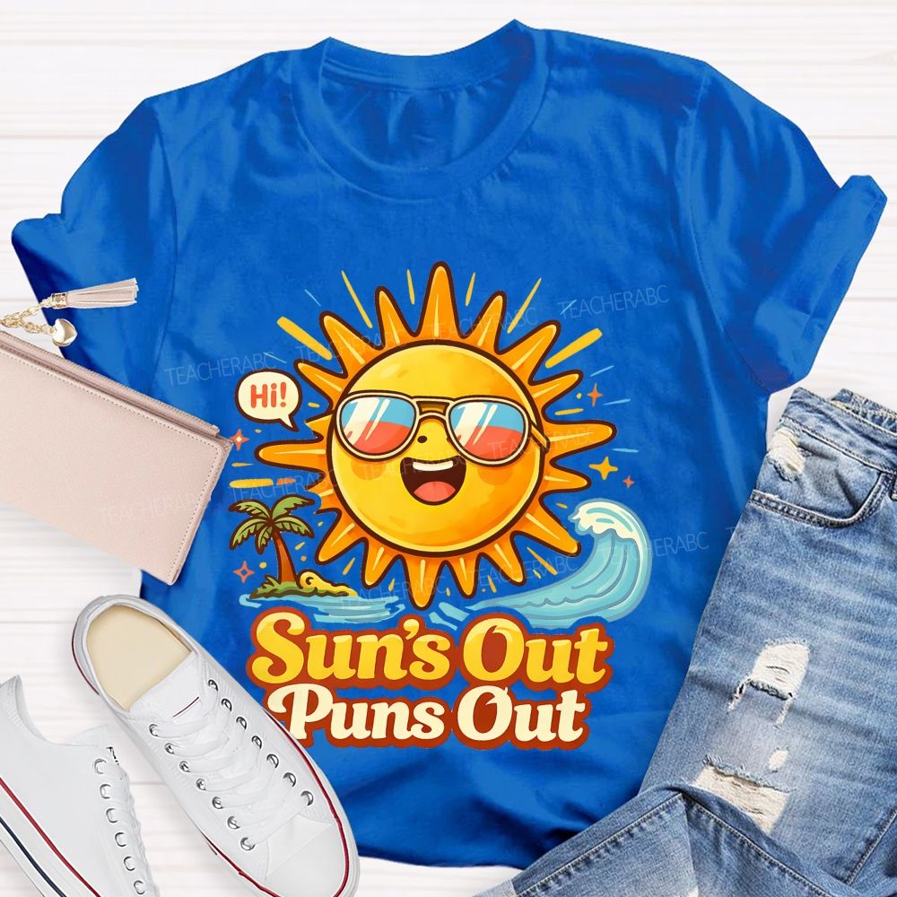 Sun's Out Puns Out Teacher T-shirt