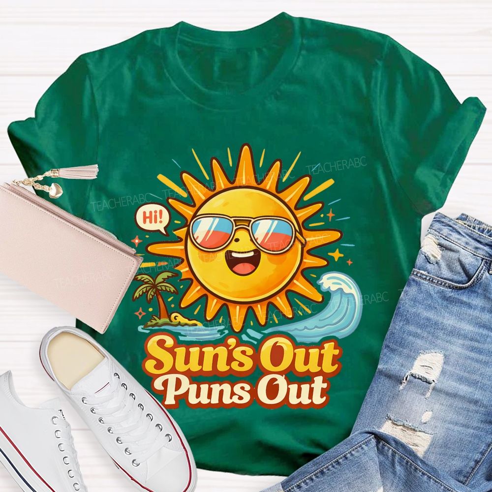 Sun's Out Puns Out Teacher T-shirt