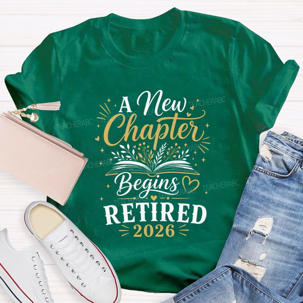 A New Chapter Begins Retired 2026 Teacher T-shirt