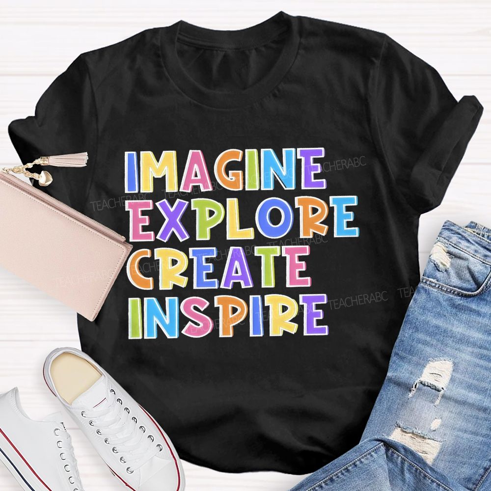 Imagine Explore Create Inspire Teacher T-shirt
