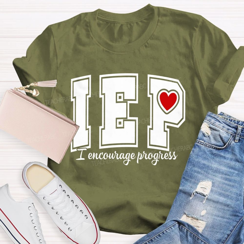 Iep I Encourage Progress Teacher T-shirt