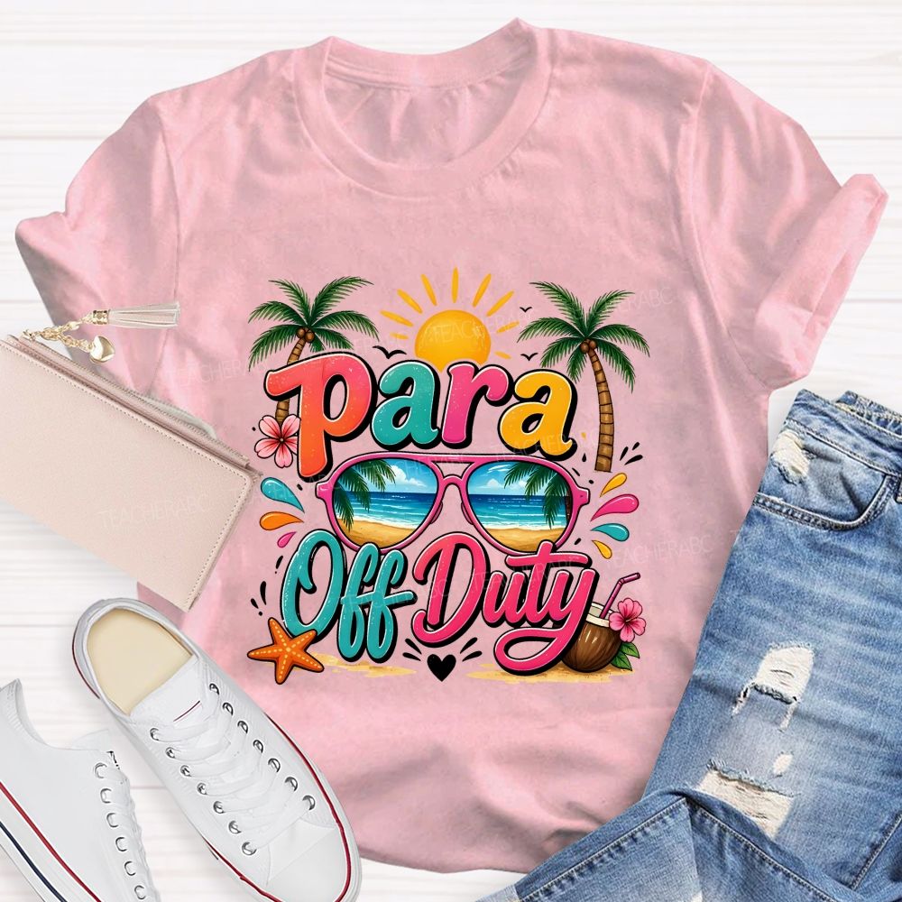 Para Off Duty Summer Break Teacher T-shirt