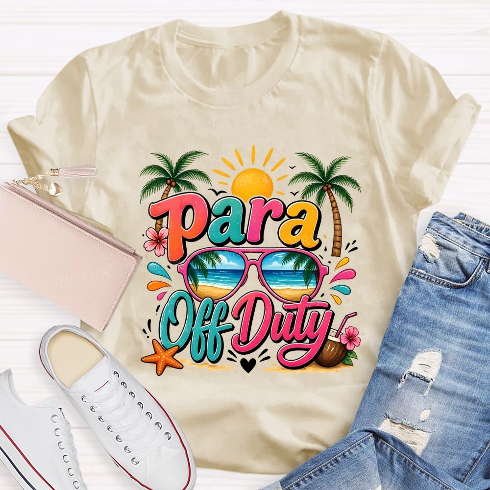 Para Off Duty Summer Break Teacher T-shirt